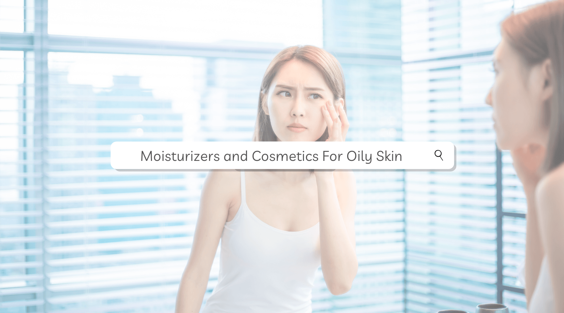 Best Korean Moisturizers and Cosmetics For Oily Skin 2022 - UShops