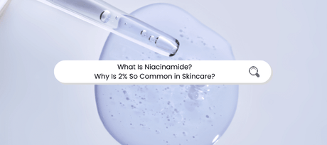 What Is Niacinamide? Why Is 2% So Common in Skincare? - UShops